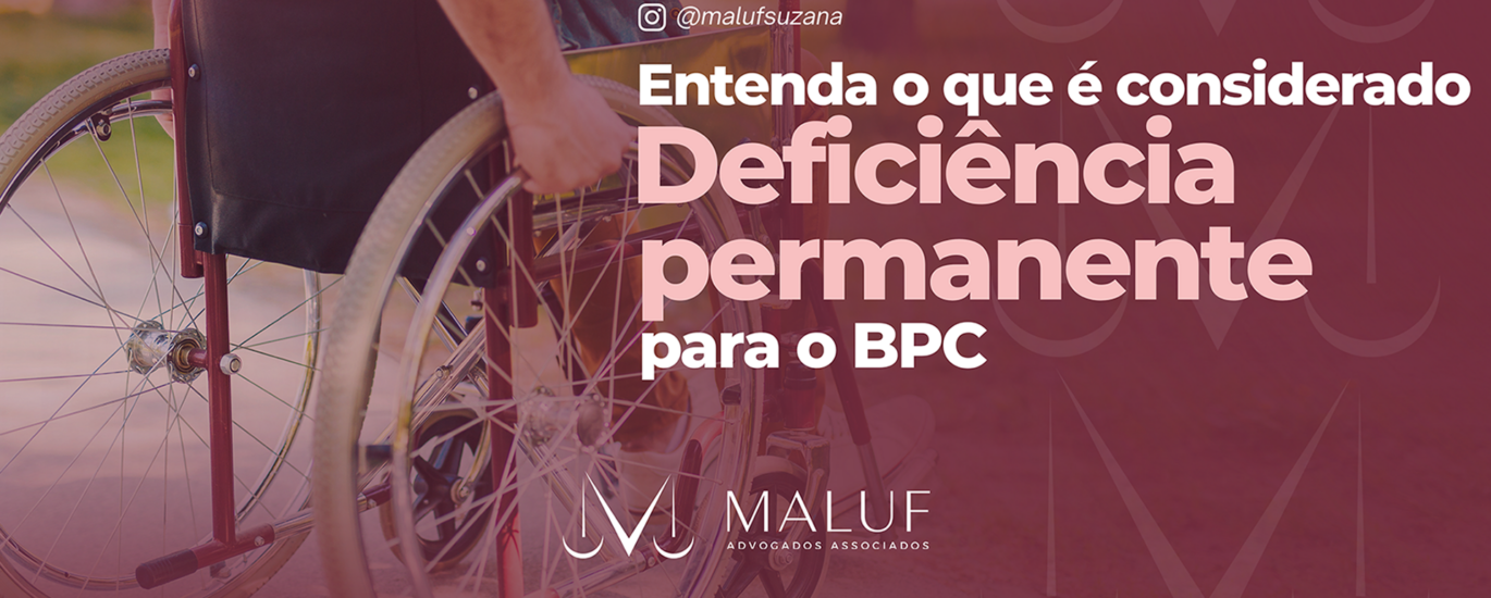 Deficiência permanente para BPC: saiba como comprovar e solicitar o benefício