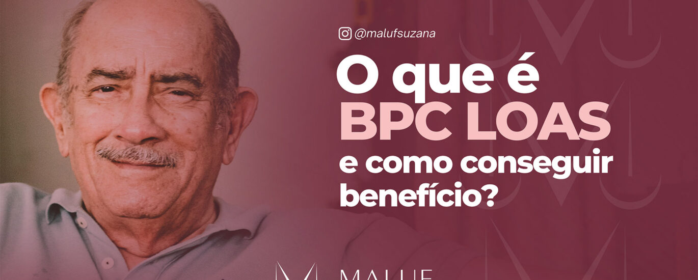 O que é BPC Loas, quem tem direito e como conseguir