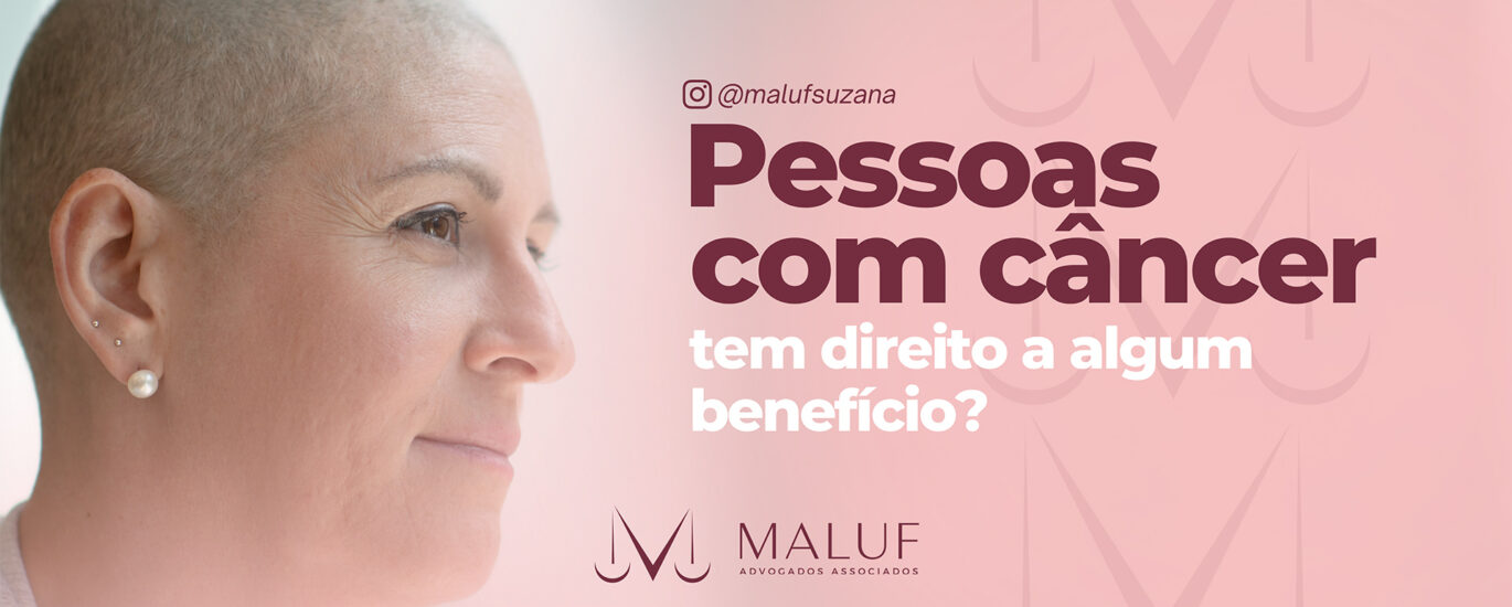 Pessoas com câncer têm direito a algum benefício? Confira quais são eles