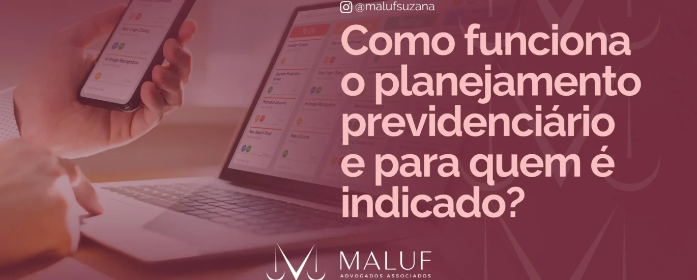 Como funciona o planejamento previdenciário e para quem é indicado?