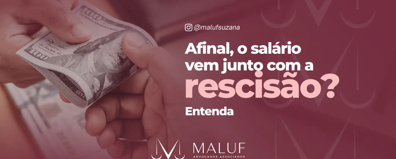 O salário vem junto com a rescisão no pagamento das verbas? Entenda no texto como funciona