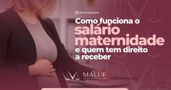 Como funciona o salário maternidade e quem tem direito a receber