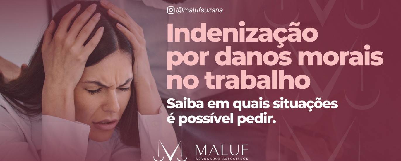 Indenização por danos morais no trabalho: quando pedir