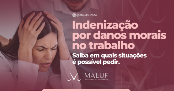 Indenização por danos morais no trabalho: quando pedir