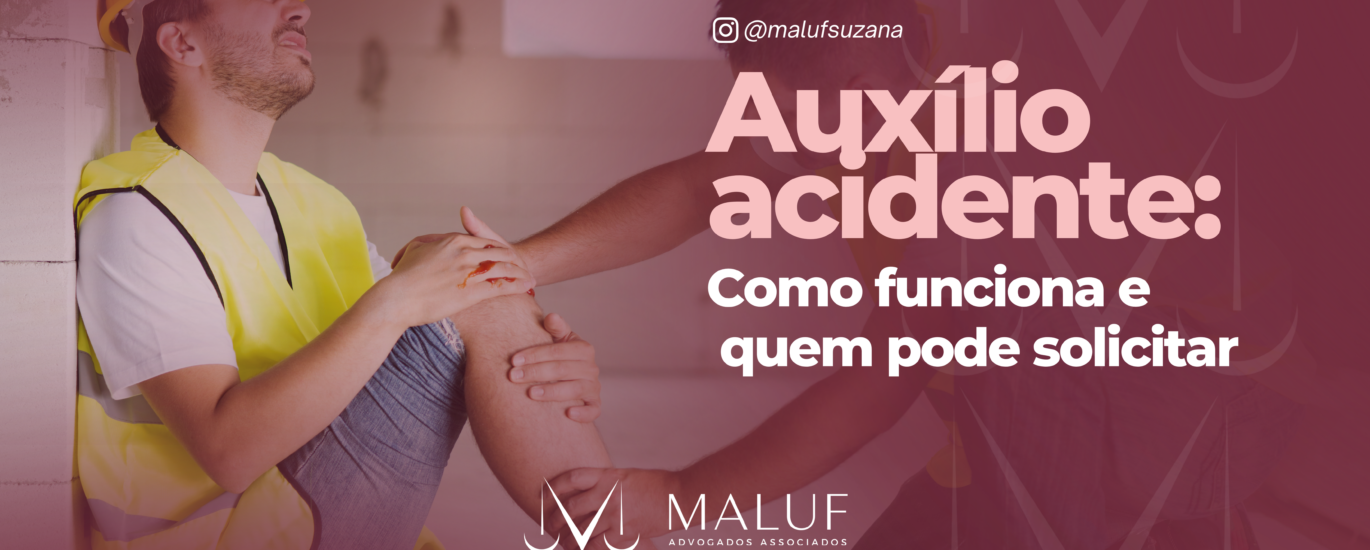 Auxílio-acidente: como funciona e quem pode solicitar
