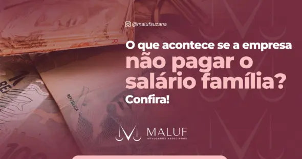 O que acontece se a empresa não pagar o salário-família? Confira!