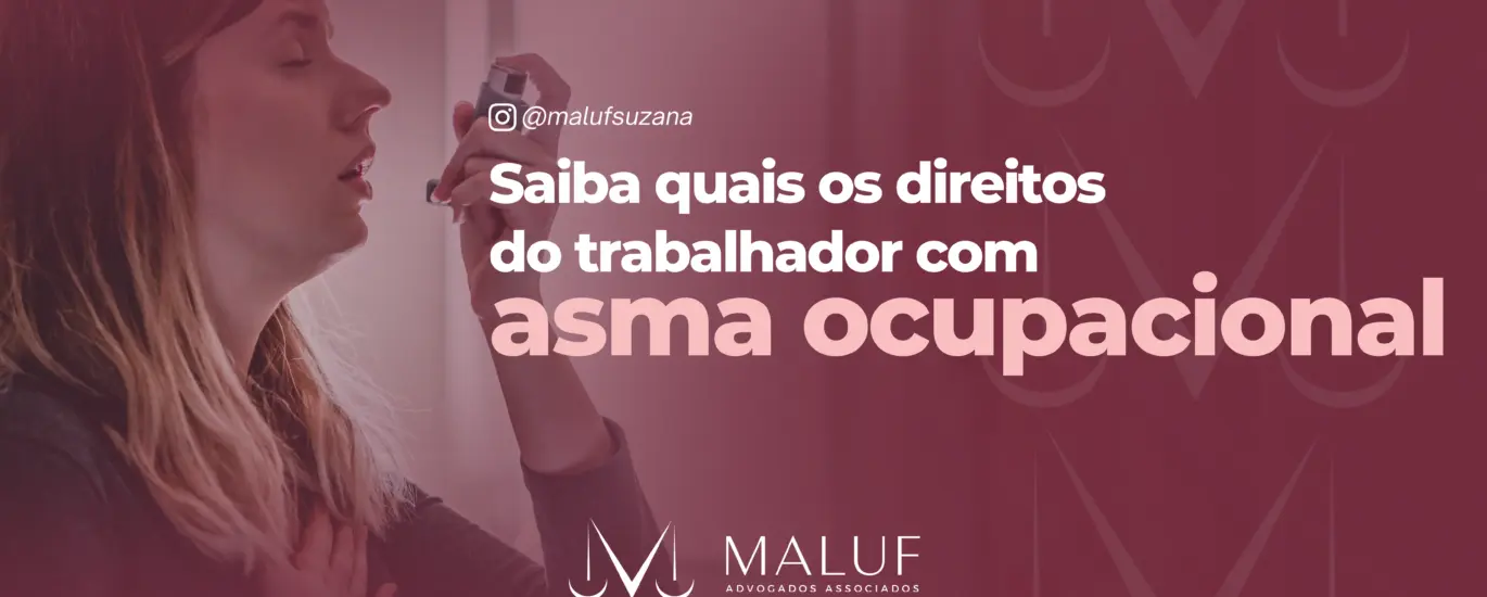 Saiba quais os direitos do trabalhador com asma ocupacional