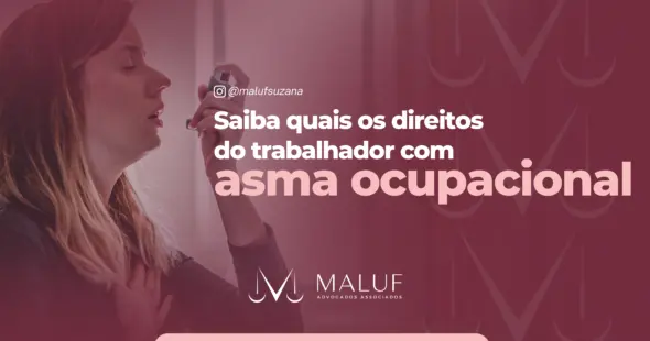 Saiba quais os direitos do trabalhador com asma ocupacional