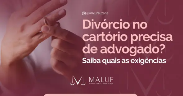 Divórcio no cartório precisa de advogado? Entenda como funciona