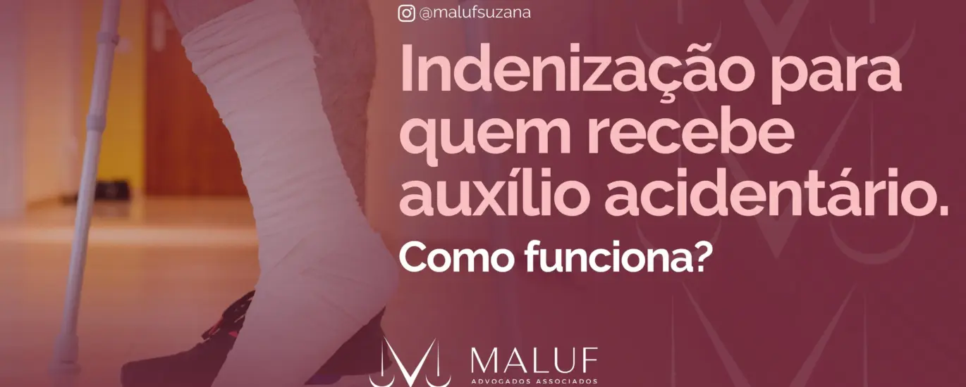 Indenização e auxílio-doença acidentário: como funciona