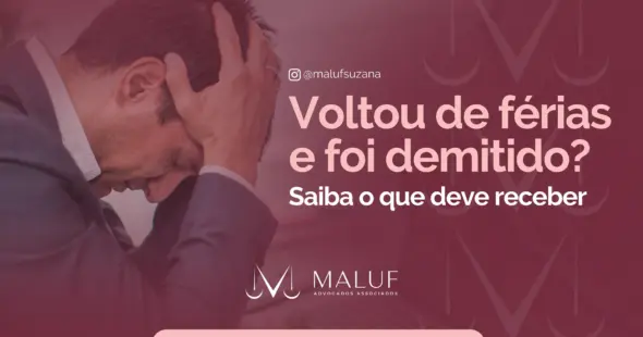 Voltei de férias e fui demitido, o que recebo? Entenda seus direitos