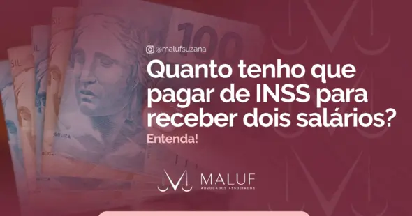 Quanto tenho que pagar de INSS para receber dois salários? Entenda
