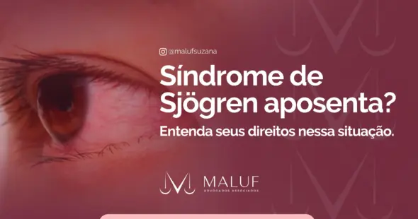 Síndrome de Sjogren aposenta Entenda seus direitos nessa situação