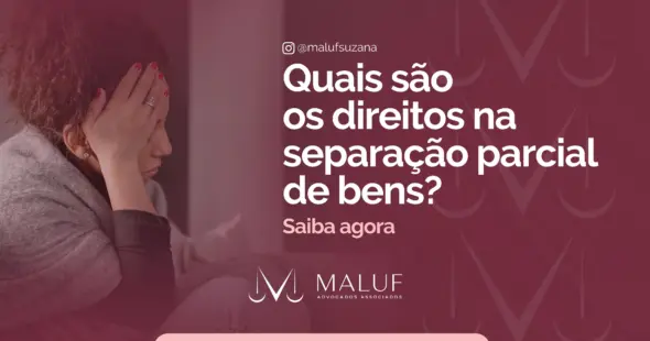 Quais os meus direitos na separação parcial de bens? Saiba agora
