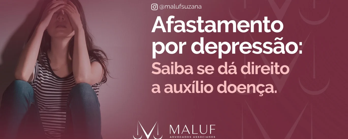 Afastamento por depressão: saiba se dá direito a auxílio-doença.
