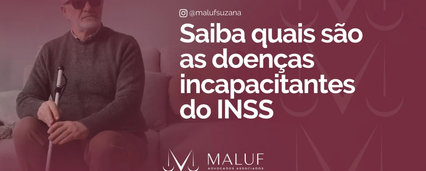 Existe uma lista de doenças incapacitantes do INSS? Entenda!