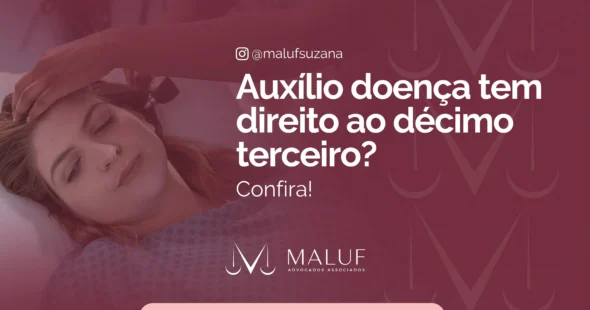 Auxílio-doença tem direito a décimo terceiro? Confira!