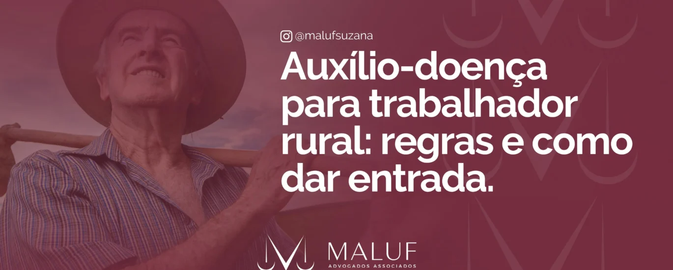 Auxílio-doença para trabalhador rural: regras e como dar entrada