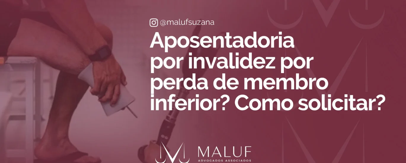 aposentadoria por invalidez perda de membro inferior
