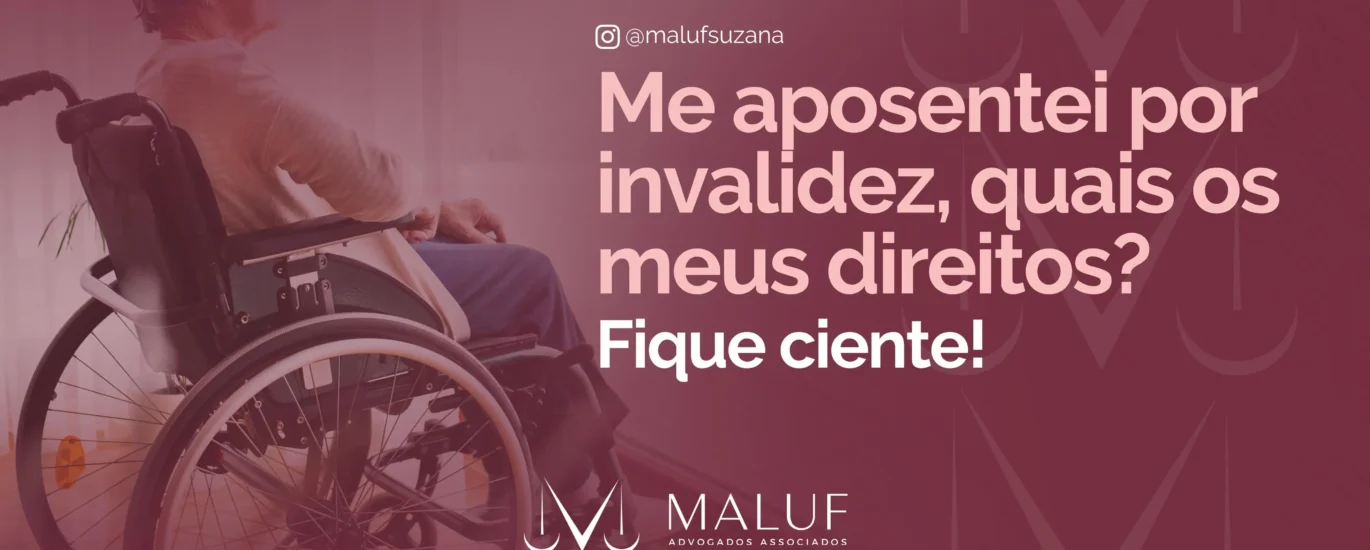 Me aposentei por invalidez quais os meus direitos: fique ciente!