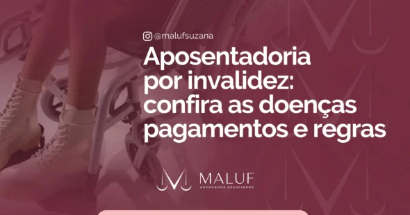 Aposentadoria por invalidez: confira as doenças, pagamento e regras