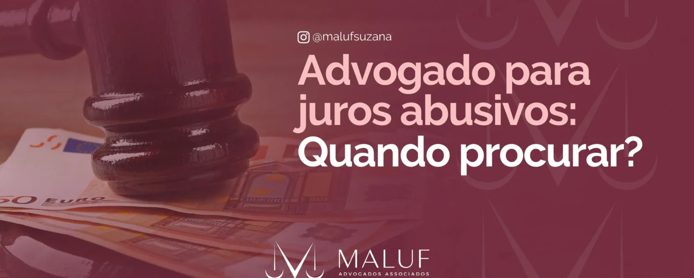 Advogado para juros abusivos: quando procurar