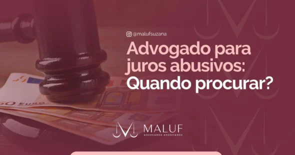 Advogado para juros abusivos: quando procurar
