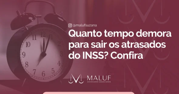 Quanto tempo demora para sair os atrasados do INSS