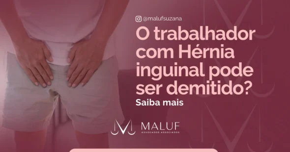 trabalhador com hérnia inguinal pode ser demitido