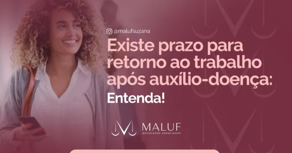 Existe prazo para retorno ao trabalho após auxílio-doença? Entenda!