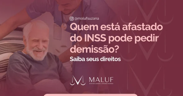 Quem está afastado do INSS pode pedir demissão