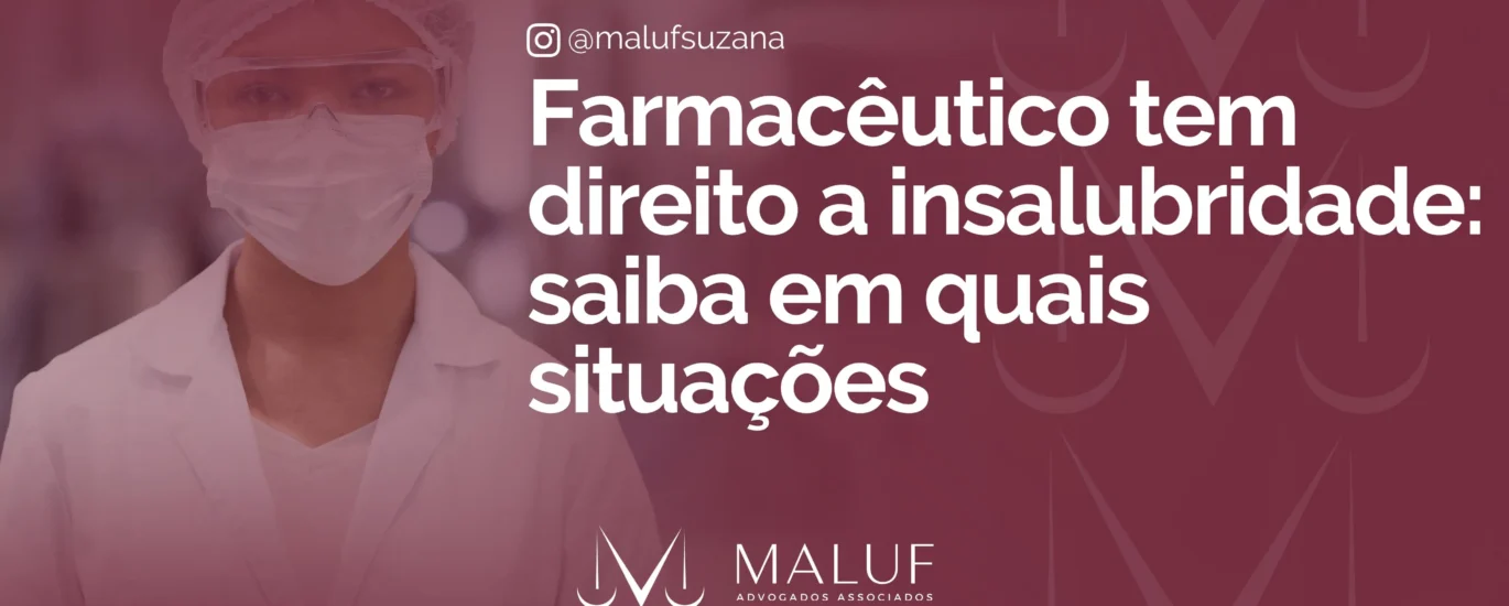 Farmacêutico tem direito à insalubridade: saiba em quais situações