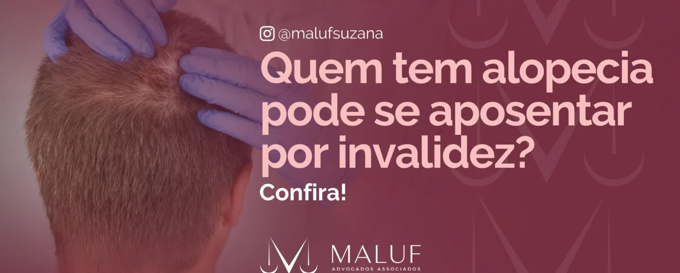 quem tem alopecia pode se aposentar