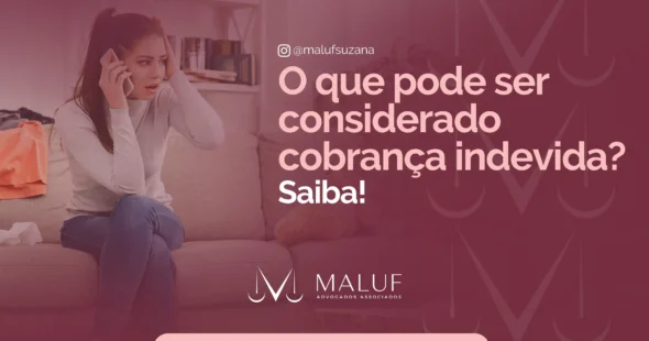 O que pode ser considerado cobranças indevidas ? e o que fazer nessa situação.