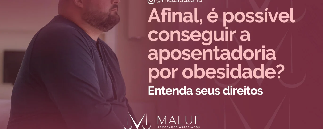 Afinal é possível conseguir a aposentadoria por obesidade, entenda seus direitos.