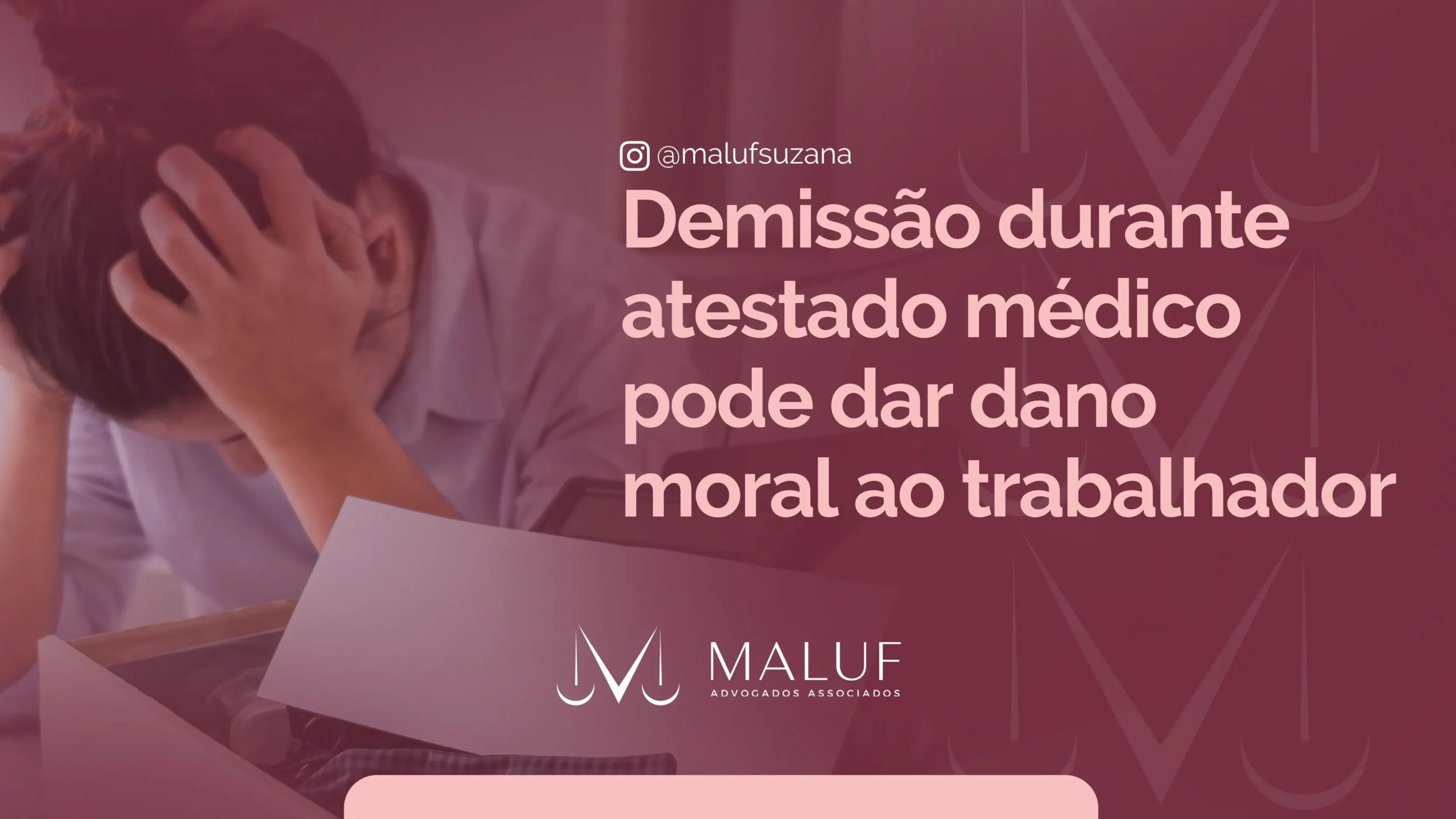 Demissão durante atestado médico pode dar dano moral