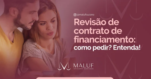Revisão contrato de financiamento: como pedir?