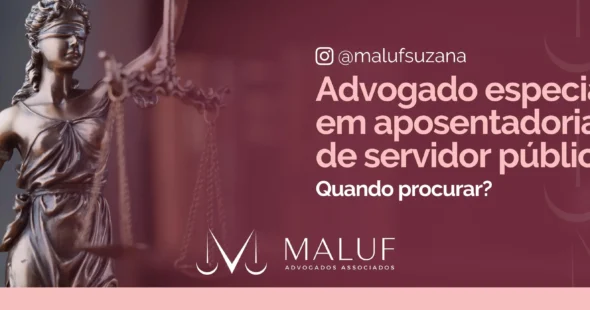 Advogado especialista em aposentadoria de servidor público: quando procurar