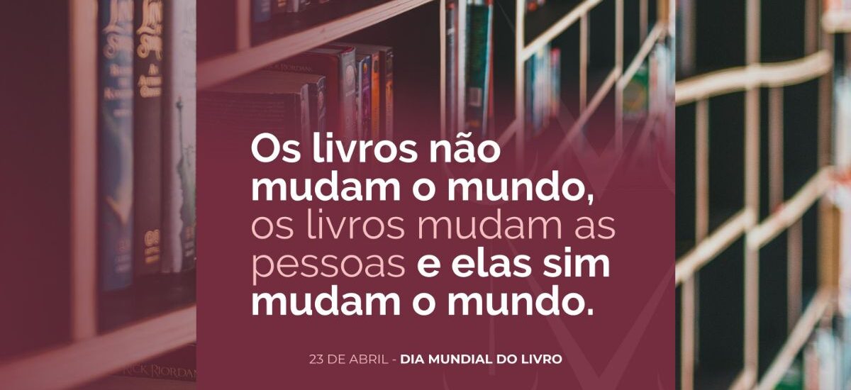 23 de abril | Dia Mundial do Livro