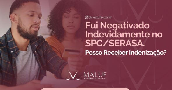 Fui negativado indevidamente no SPC/ serasa posso receber indenização?