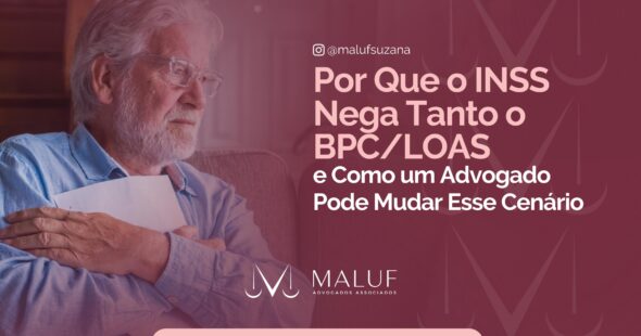 Por Que o INSS Nega Tanto o BPC/LOAS – e Como um Advogado Pode Mudar Esse Cenário