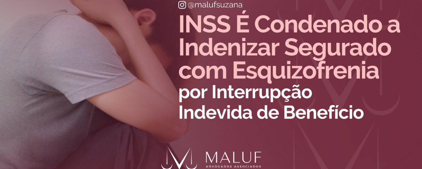 INSS É Condenado a Indenizar Segurado com Esquizofrenia por Interrupção Indevida de Benefício