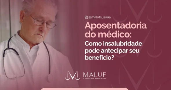 Aposentadoria do Médico: Como a Insalubridade Pode Antecipar seu Benefício?