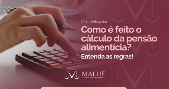 Como é Feito o Cálculo da Pensão Alimentícia? Entenda as Regras!
