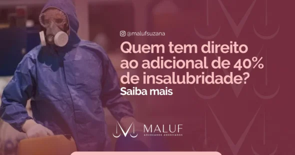 Quem Tem Direito ao Adicional de 40% de Insalubridade? Saiba Mais!