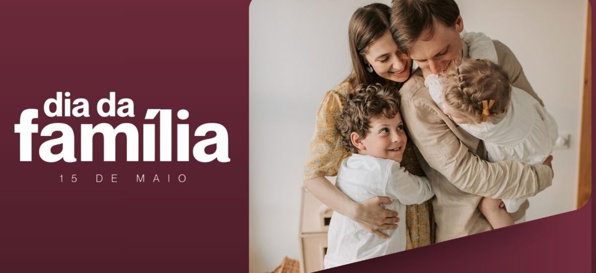 15 de maio - Dia Internacional da Família