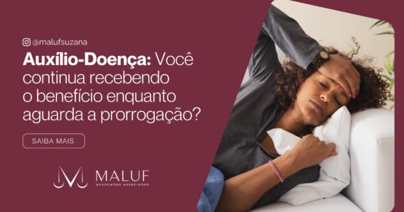 Auxílio doença: você continua recebendo o benefício enquanto aguarda a prorrogação?