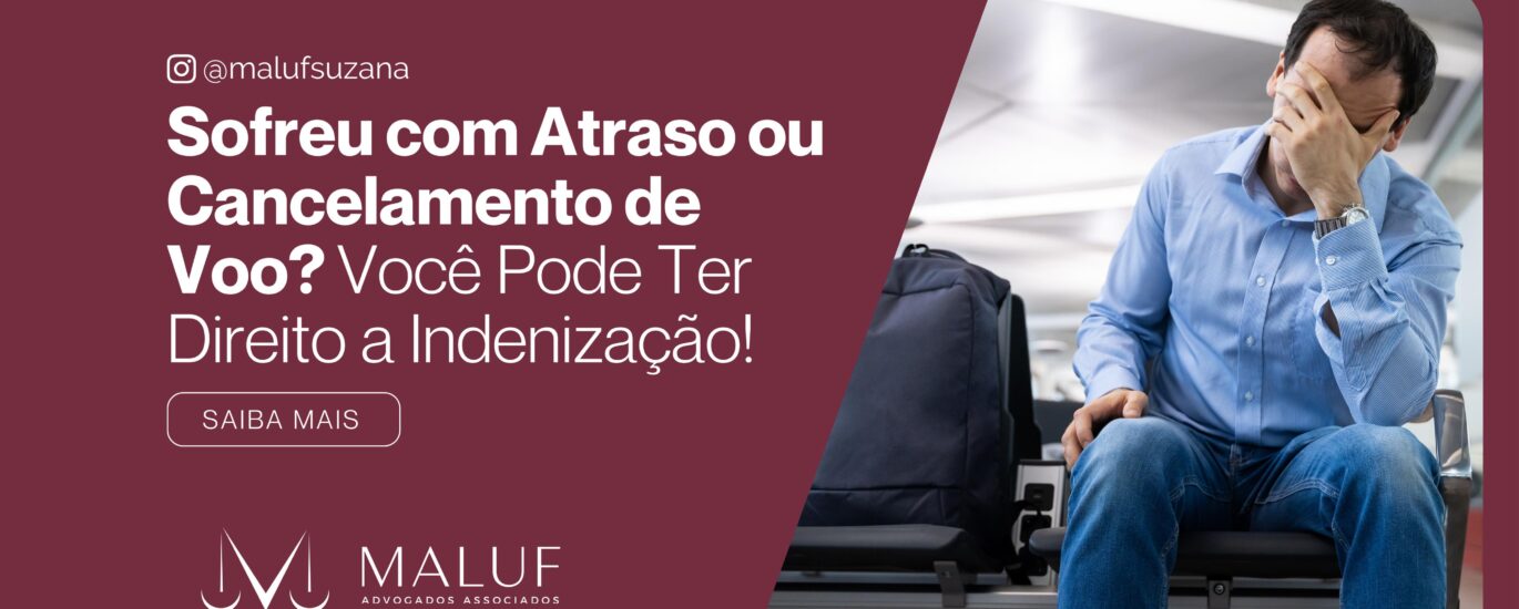 Sofreu com Atraso ou Cancelamento de Voo? Você Pode Ter Direito a Indenização!