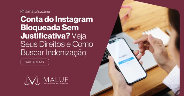 Conta do Instagram Bloqueada Sem Justificativa? Veja Seus Direitos e Como Buscar Indenização