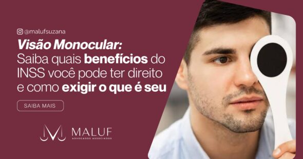 Visão Monocular: Saiba Quais Benefícios do INSS Você Pode Ter Direito e Como Exigir o Que é Seu